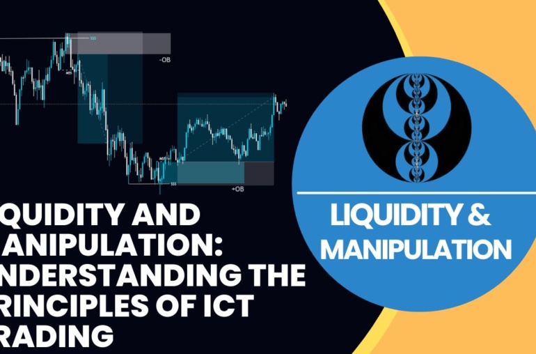 Liquidity and Manipulation: Understanding the Principles of ICT Trading