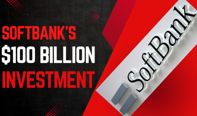 oftBank’s $100 Billion U.S. Investment